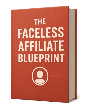 The Faceless Affiliate Blueprint
